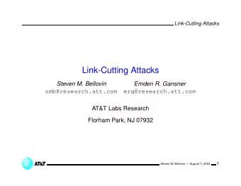 Link-Cutting Attacks  Steven M. Bellovin  Emden R. Gansner  smb@research.att.com