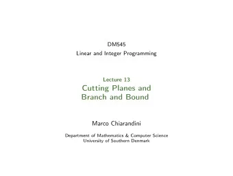 Cutting Planes and  Branch and Bound  Marco Chiarandini  Department of Mathematics &amp; Computer