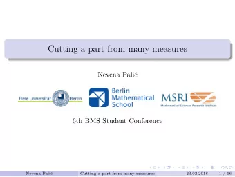 Cutting a part from many measures  Nevena Pali  6th BMS Student Conference  Nevena Pali
