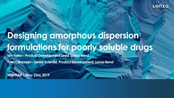 Designing amorphous dispersion  formulations for poorly soluble drugs  Ian Yates  Product