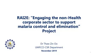 corporate sector to support  malaria control and elimination Project  Dr Thaw Zin Oo  UMFCCI-CSR
