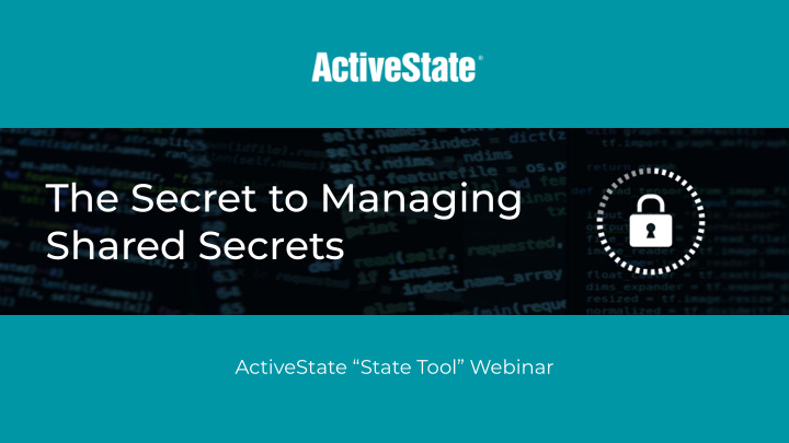 the secret to managing shared secrets