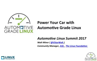 Power  Your  Car  with    Automo0ve  Grade  Linux    Automo&amp;ve  Linux