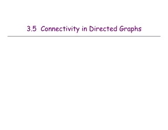 3.5  Connectivity in Directed Graphs  Directed Graphs  Directed graph.  G = (V, E)  Edge (u, v)