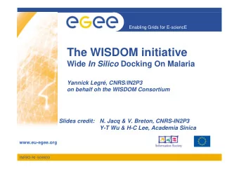 The WISDOM initiative Wide In Silico Docking On Malaria  Yannick Legr, CNRS/IN2P3  on behalf oh