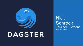 Nick  Schrock  Founder, Elementl  @schrockn  Our data is totally broken  Our data is