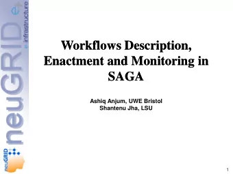 Workflows Description,  Workflows Description,  Enactment and Monitoring in  Enactment and