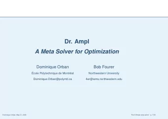 Dr. Ampl  A Meta Solver for Optimization  Dominique Orban  Bob Fourer  cole Polytechnique de