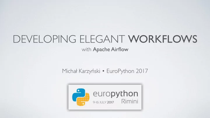 developing elegant workflows
