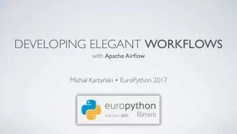 DEVELOPING ELEGANT WORKFLOWS with Apache Airflow Micha  Karzy  ski  EuroPython 2017  ABOUT