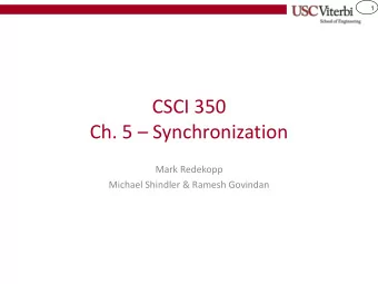 CSCI 350 Ch. 5  Synchronization  Mark Redekopp  Michael Shindler &amp; Ramesh Govindan  2  RACE
