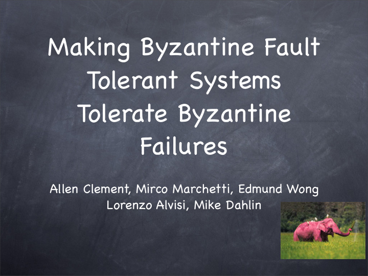 making byzantine fault tolerant systems tolerate