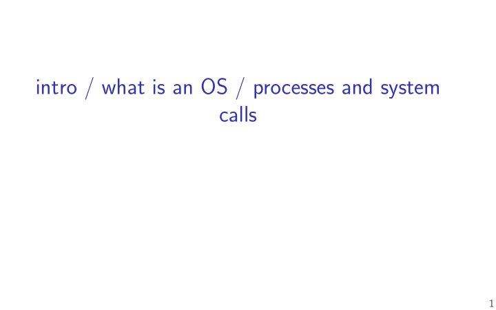 intro what is an os processes and system calls