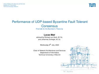Performance of UDP-based Byzantine Fault Tolerant  Consensus  Final talk for the Bachelors