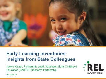Early Learning Inventories:  Insights from State Colleagues  Janice Keizer, Partnership Lead,