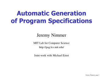 Automatic Generation  of Program Specifications  Jeremy Nimmer  MIT Lab for Computer Science