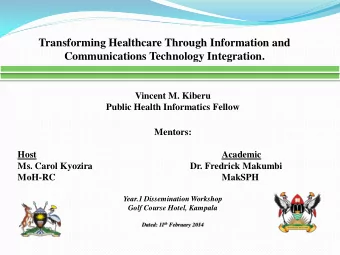 Transforming Healthcare Through Information and  Communications Technology Integration.  Vincent M.