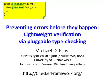 Preventing errors before they happen:  Lightweight verification  via pluggable type-checking