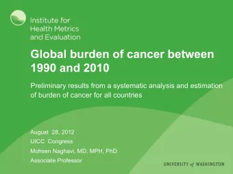 Global burden of cancer between  1990 and 2010  Preliminary results from a systematic analysis and