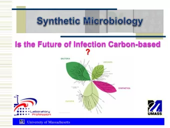 Is the Future of Infection Carbon-based  ?  University of Massachusetts  James T.