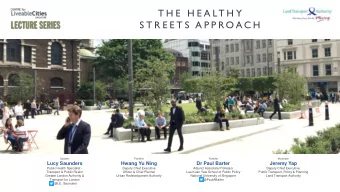 T H E  H E A LT H Y  S T R E E T S  A P P R O A C H  Speaker  Panellist  Panellist  Moderator  Lucy