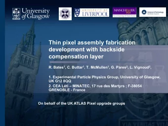 Thin pixel assembly fabrication  development with backside compensation layer R. Bates 1 , C.