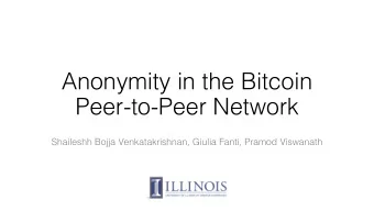 Anonymity in the Bitcoin  Peer-to-Peer Network  Shaileshh Bojja Venkatakrishnan, Giulia Fanti,