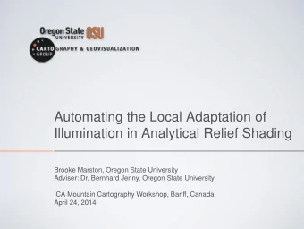 Automating the Local Adaptation of Illumination in Analytical Relief Shading Brooke Marston, Oregon