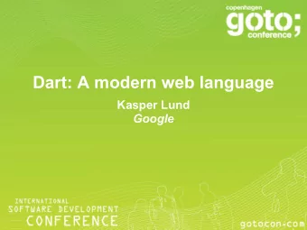 Dart: A modern web language  Kasper Lund  Google  A modern web language  Kasper Lund  Who am I?