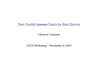 Two Useful Arrows Darts in that Quiver  Clment Canonne  FOCS Workshop  November 9, 2019  1
