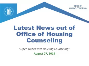 Latest News out of  Office of Housing  Counseling  Open Doors with Housing Counseling  August