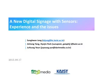 A New Digital Signage with Sensors:  Experience and the issues  |  Sungkwan Jung