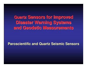 Quartz Sensors for I  Sensors for Improved  mproved  Quartz  Disaster Warning Systems  Disaster