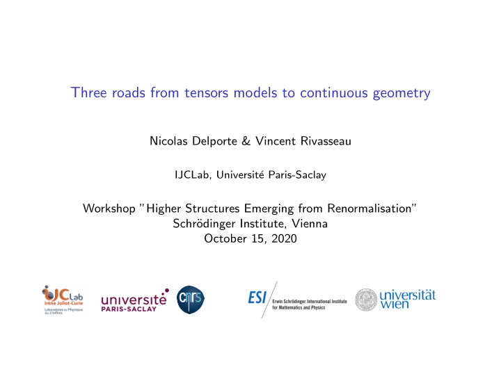 three roads from tensors models to continuous geometry