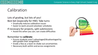 Calibration  Lots of grading, but lots of you!  Best bet (especially for HW): Take turns