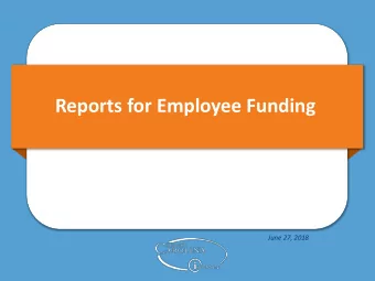 Reports for Employee Funding  June 27, 2018  Presenters  Jackie Treschl, ConnectCarolina Change