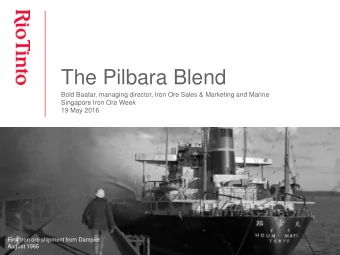 The Pilbara Blend  Bold Baatar, managing director, Iron Ore Sales &amp; Marketing and Marine