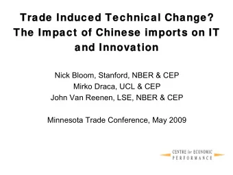 Trade Induced Technical Change?  Trade Induced Technical Change?  The Impact of  The Impact of