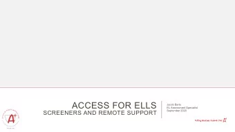 ACCESS FOR ELLS  Jacob Barto  EL Assessment Specialist  September 2020  SCREENERS AND REMOTE