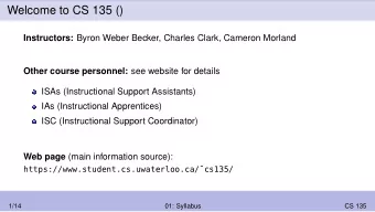 Welcome to CS 135 () Instructors: Byron Weber Becker, Charles Clark, Cameron Morland Other course