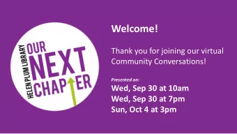 Welcome!  Thank you for joining our virtual  Community Conversations!  Presented on:  Wed, Sep 30