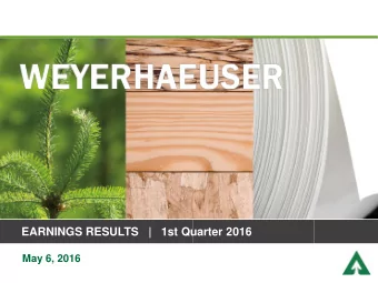 EARNINGS RESULTS   |   1st Quarter 2016  May 6, 2016  FORWARD-LOOKING STATEMENTS  This presentation