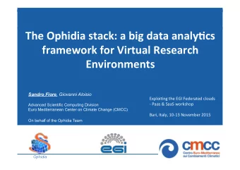The  Ophidia  stack:  a  big  data  analy4cs    framework  for  Virtual