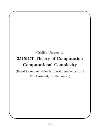 3515ICT Theory of Computation  Computational Complexity  (Based loosely on slides by Harald