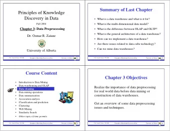 Summary of Last Chapter  Principles of Knowledge  Discovery in Data   What is a data warehouse