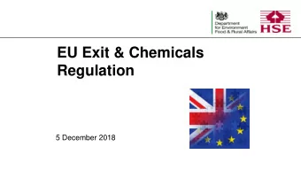 EU Exit &amp; Chemicals  Regulation  5 December 2018  Preparations for EU Exit  Joint Defra/HSE