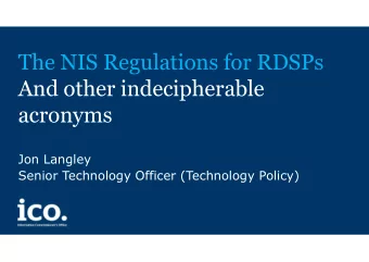 The NIS Regulations for RDSPs  And other indecipherable  acronyms  Jon Langley  Senior Technology
