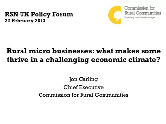 Rural micro businesses: what makes some  thrive in a challenging economic climate?  Jon Carling