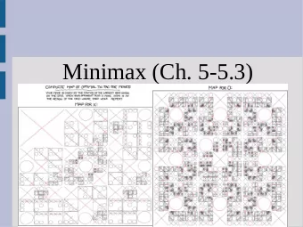 Minimax (Ch. 5-5.3)  Announcements  Homework 1 solutions posted Test in 2 weeks (27 th )  -Covers