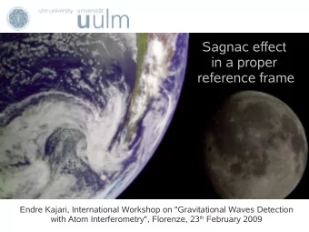 Sagnac effect  in a proper  reference frame  Endre Kajari, International Workshop on